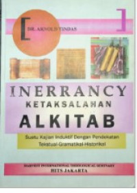 Image of Inerrancy Ketaksalahan Alkitab: Suaktu kajian induktif dengan pendekatan tekstual - gramatikal - historikal