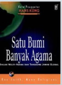 Image of Satu Bumi Banyak Agama: dialog multi-agama dan tanggung jawab global