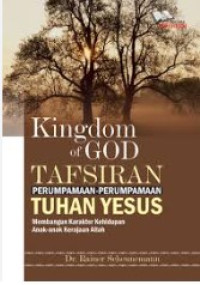 Image of Kingdom Of God: Tafsiran Perumpamaan-Perumpamaan Tuhan Yesus