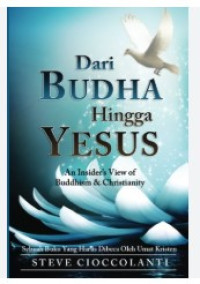 Image of Dari Budha Hingga Yesus: Sebuah pandangan orang dalam tentang ajaran budha dan kekristenan