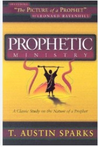 Image of PROPHETIC MINISTRY: Mengembangkan Pelayanan Profetik bagi Gereja Akhir Zaman