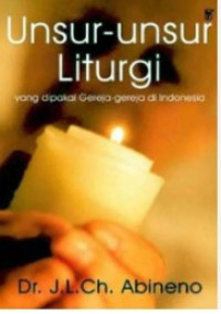 Image of Unsur-unsur Liturgia: yang Dipakai Gereja-gereja di Indonesia