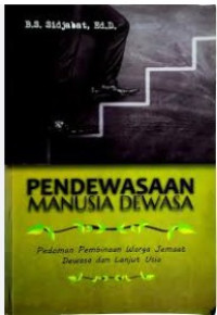 Image of Pendewasaan Manusia Dewasa: Pedoman Pembinaan Warga Jemaat Dewasa dan Lanjut Usia