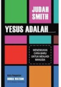 Image of Yesus Adalah....: Menemukan cara baru untuk menjadi manusia