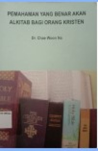 Image of PEMAHAMAN YANG BENAR AKAN ALKITAB BAGI ORANG KRISTEN