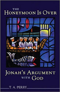 Image of The Honeymoon Is Over 
Jonah's Argument With God