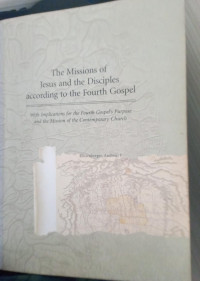 Image of The Missions of Jesus and the Disciples According to the Fourth Gospel: With Implications for the Fourth Gospel's Purpose and the Mission of the Contemporary Church