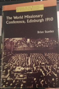 Image of The World Missionary Conference, Edinburgh 1910 (Studies in the History of Christian Missions)
