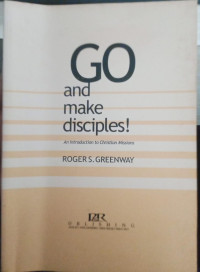 Image of Go and Make Disciples!: An Introduction to Christian Missions