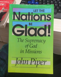 Image of Let the Nations Be Glad!: The Spuremacy of God in MIssions