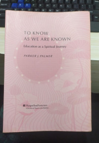 Image of To Know as We Are Known: Education as a Spiritual Journey