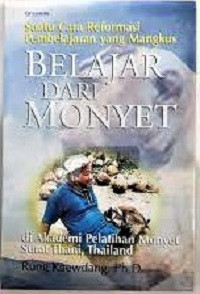 Image of Belajar dari Monyet : Suatu Cara Reformasi Pembelajaran yang Mangkus