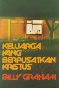 Image of KELUARGA YANG BERPUSATKAN KRISTUS