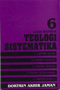 Image of Teologi Sistematika, Volume 6: doktrin akhir jaman