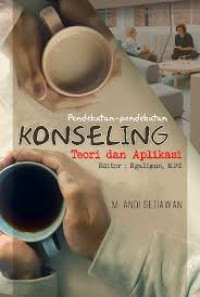 Image of PENDEKATAN-PENDEKATAN KONSELING: TEORI DAN APLIKASI
