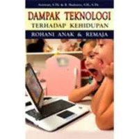 Image of DAMPAK TEKNOLOGI TERHADAP KEHIDUPAN TERHADAP ROHANI ANAK & REMAJA